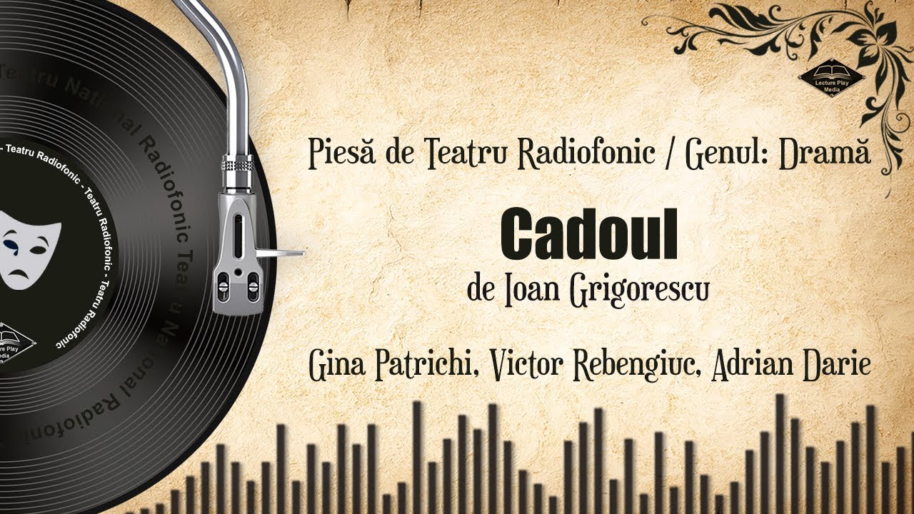 Cadoul - de Ioan Grigorescu | Teatru pe Vinil