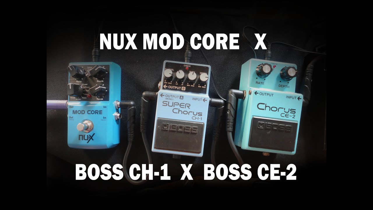 CHORUS - Boss CE-2 x Boss CH-1 x Nux Mod Core