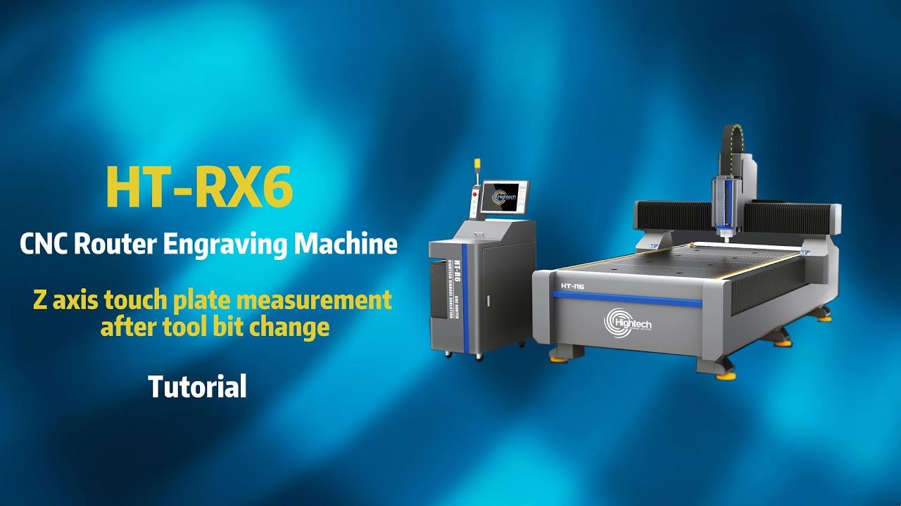 How to do Z axis touchplate measurement after tool bit change in HT-RX6 CNC Router Engraving Machine