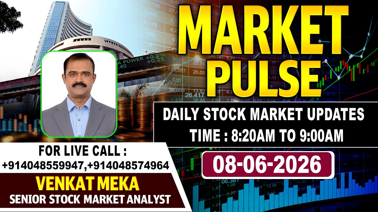 Market Pulse LIVE : Daily Stock Market Updates | Senior Analyst Meka Venkat | 08-06-2026
