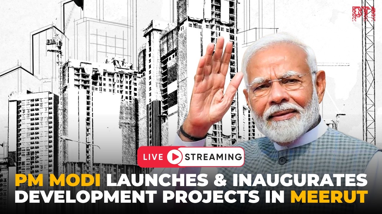 LIVE: Prime Minister Narendra Modi launches & inaugurates development projects in Meerut