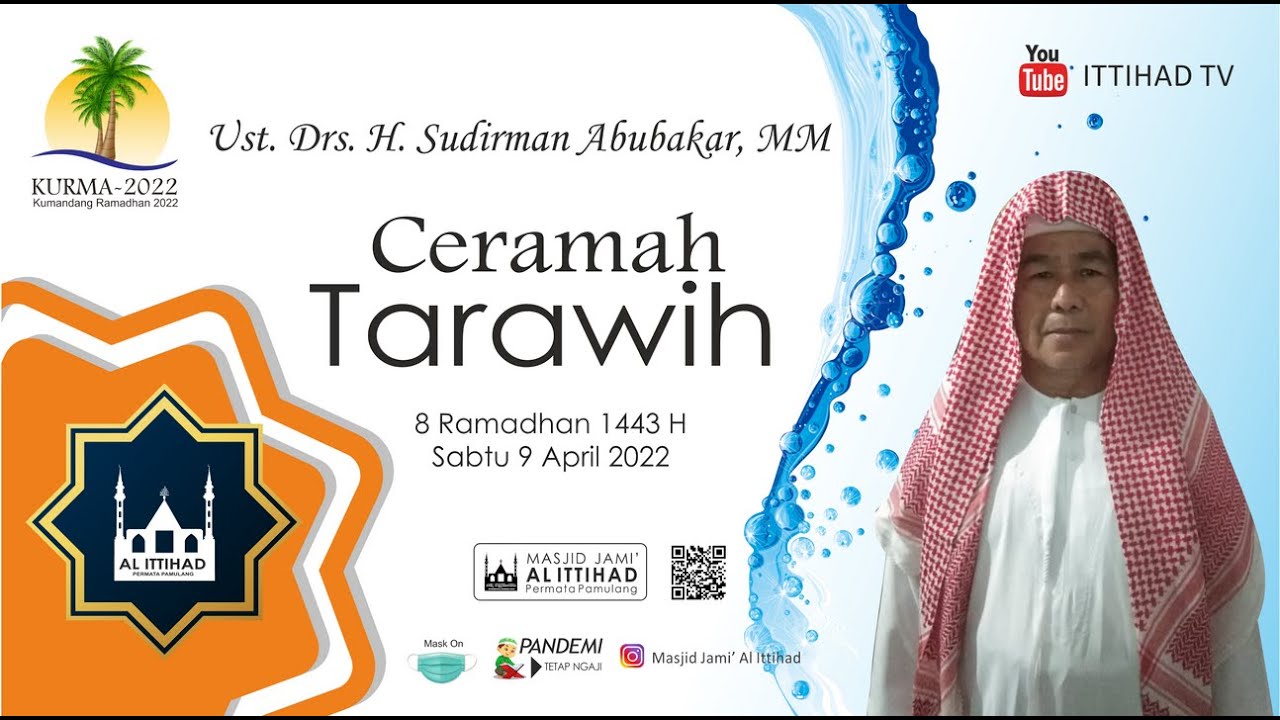 Ceramah Tarawih 8 Ramadhan 1443 H - Ust. Drs. H. Sudirman Abubakar, MM