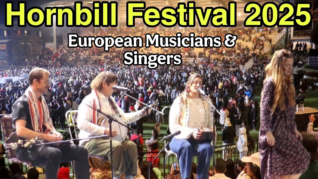 Hornbill festival 2025 || European Musician and Singer 