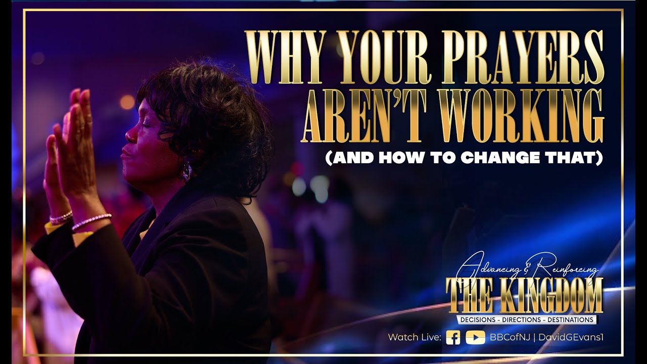 Why Your Prayers Aren’t Working (And How to Change That)