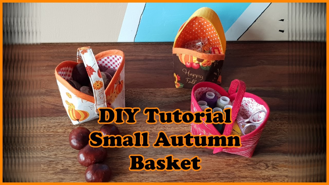 DIY Tutorial Small Cute Autumn Basket | Kleines hübsches Herbstkörbchen nähen