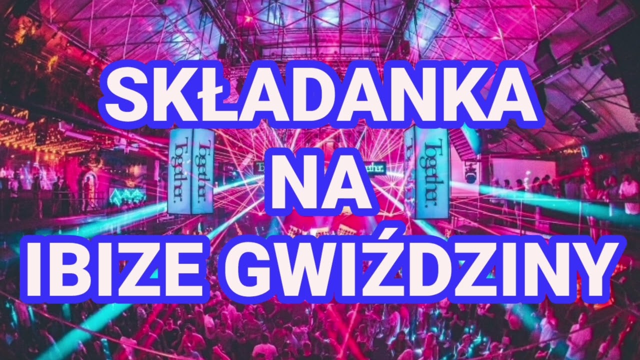 SKŁADANKA NA IBIZE GWIŹDZINY (MARZEC 2026) NAJLEPSZA MUZYKA KLUBOWA