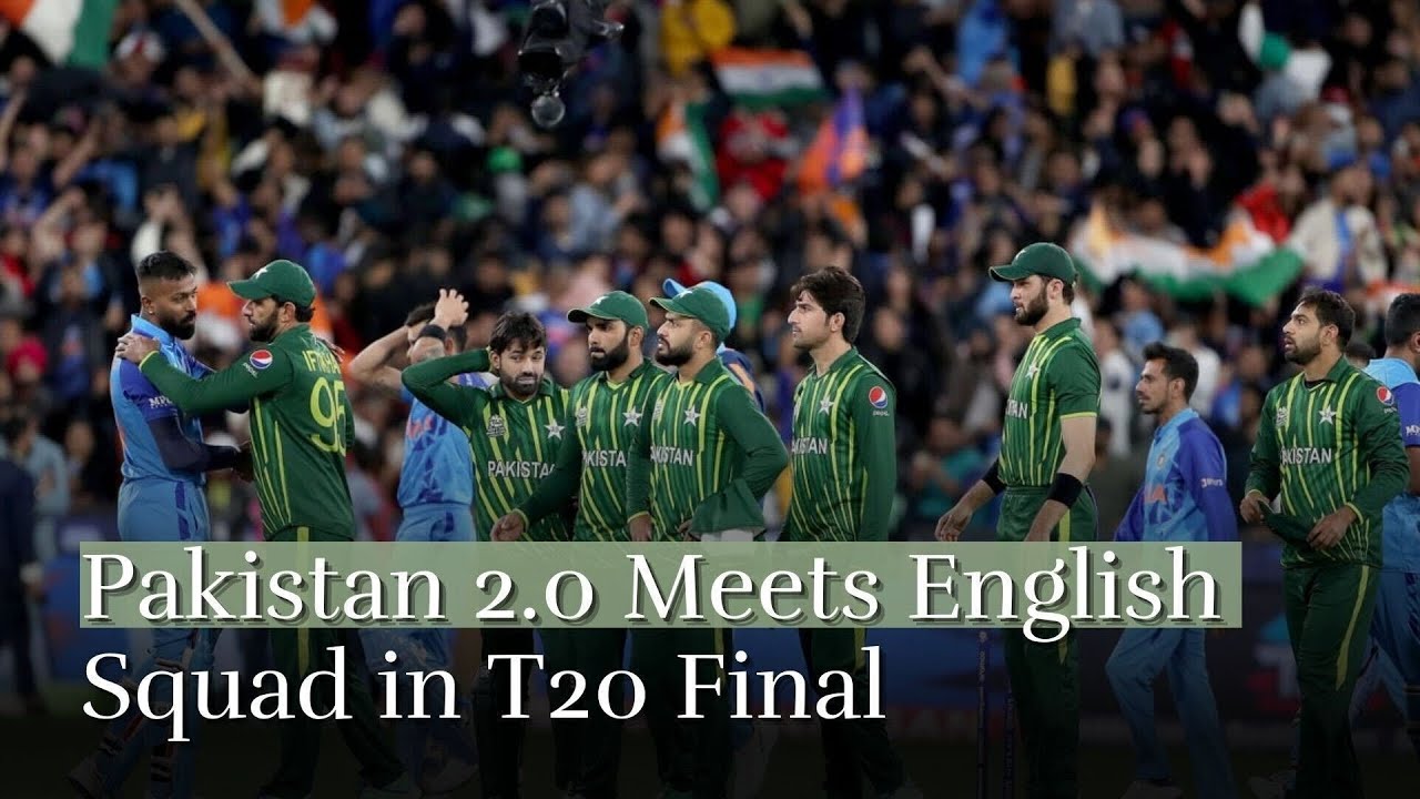 Pakistan 2.0 Meets English Squad in T20 Final