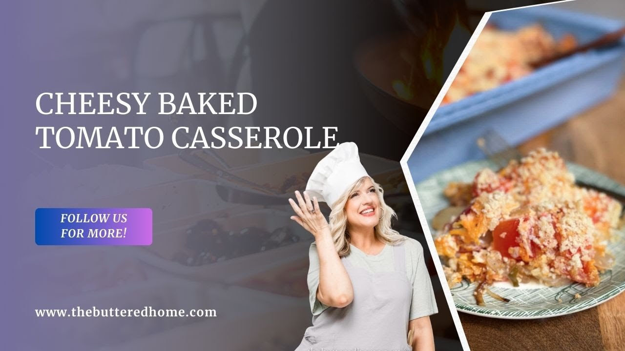 Cheesy Baked Tomato Casserole