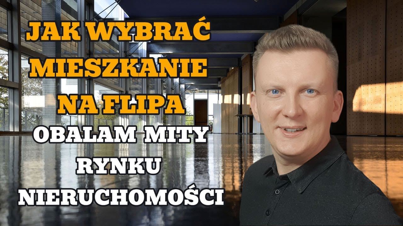 Jak wybrać mieszkanie na flipa Obalam Mity rynku nieruchomości FiN Inwestycje w nieruchomości Flipy