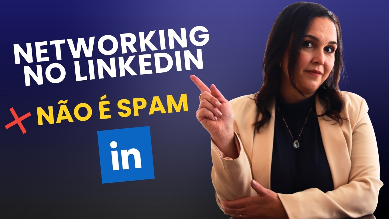 Como fazer networking no LinkedIn sem parecer spam?