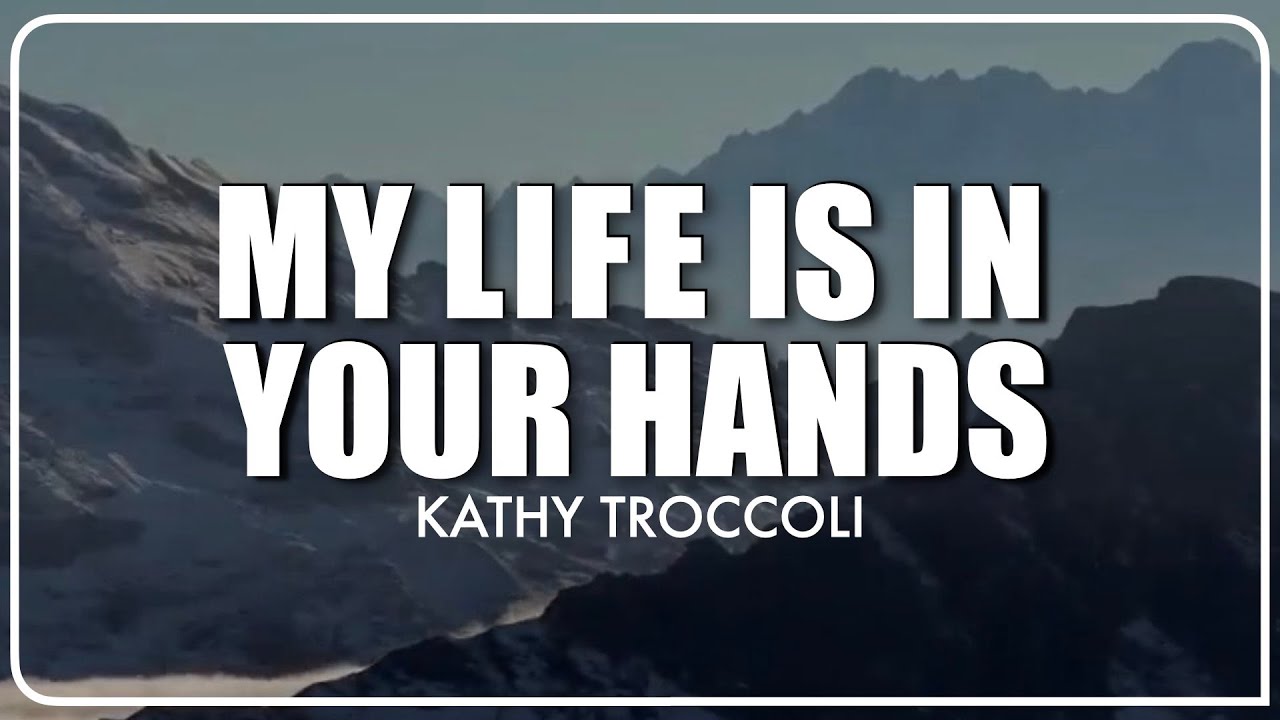 My Life Is In Your Hands | Lyrics + Band | Kathy Troccoli