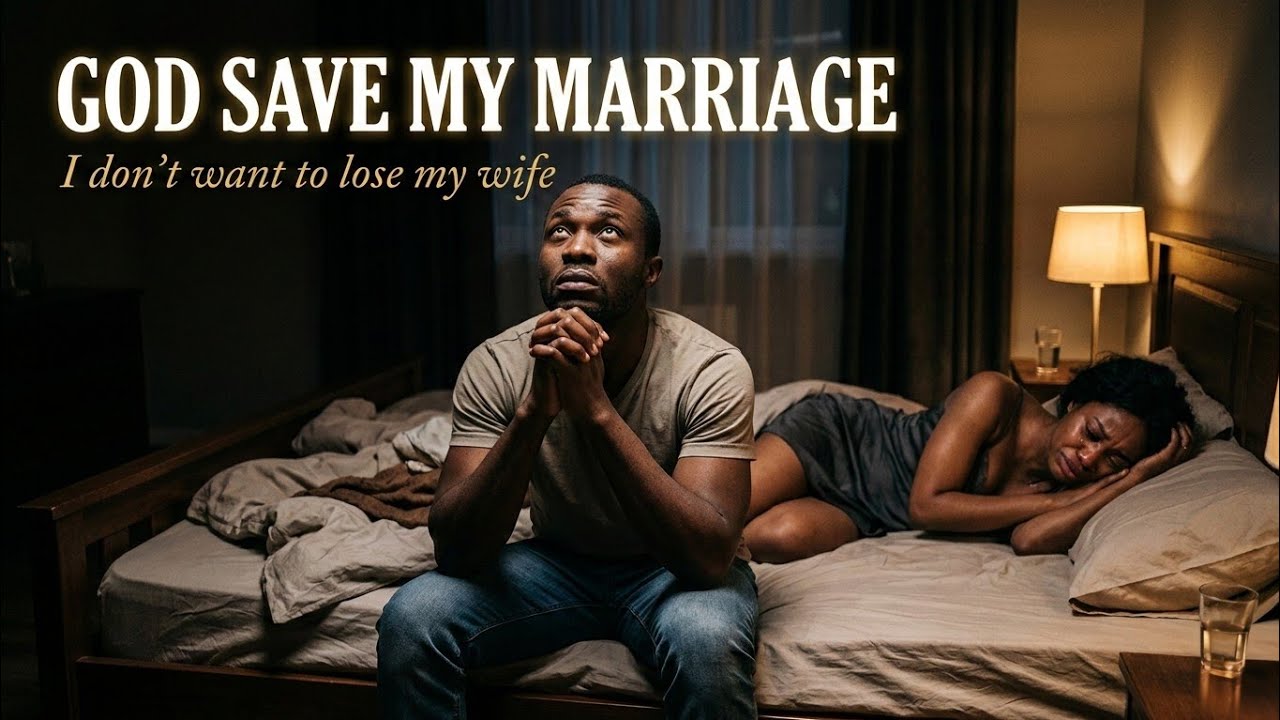 LORD PLEASE SAVE MY MARRIAGE: "I’m Losing Mine" (Before You Divorce, Listen to This) | Wilson Kandji