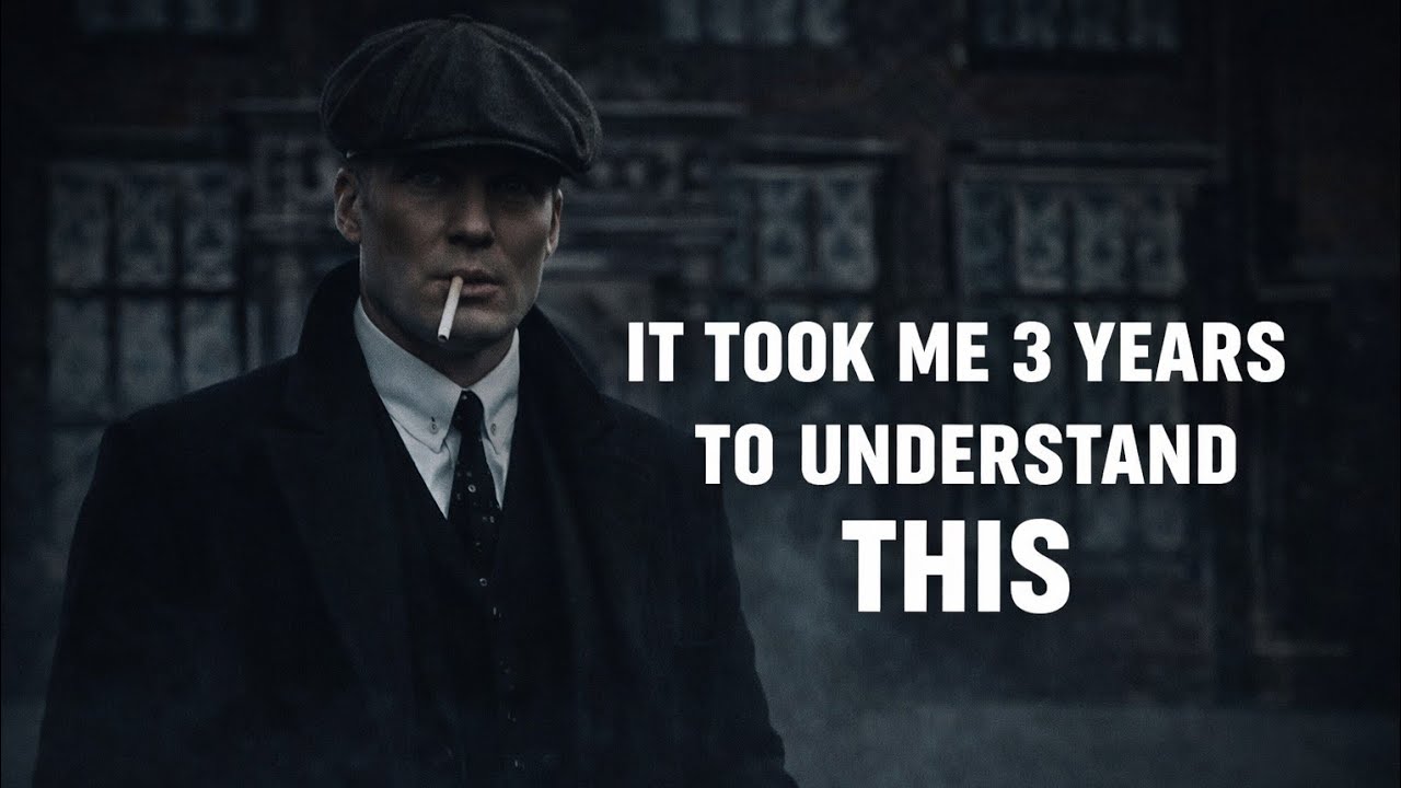 It Took Me 3 Years To Understand This | Thomas Shelby Motivational Speech | Peaky blinders | 2026