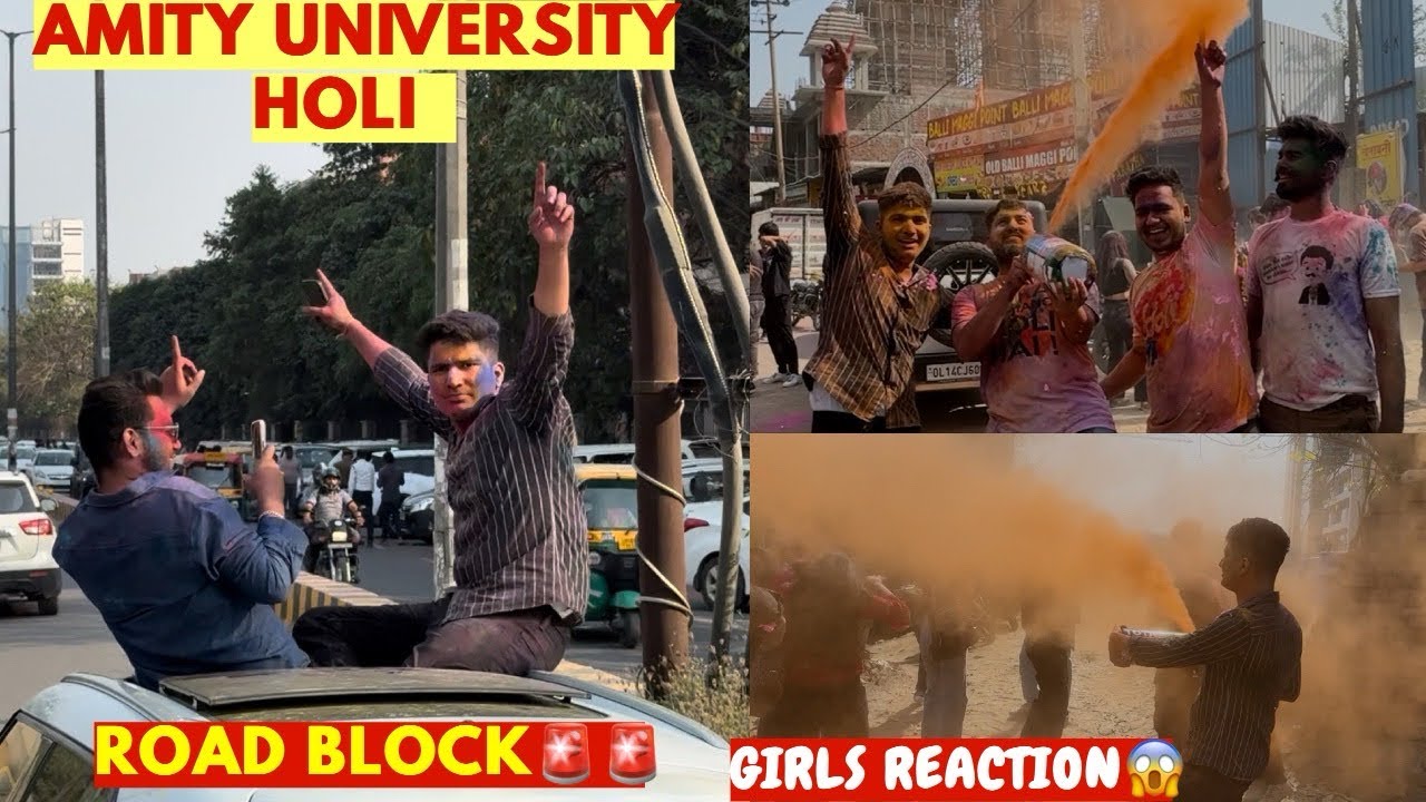 Amity University Holi celebration |￼ Girls reaction |Road block |police say matter 🚨￼￼|full masti