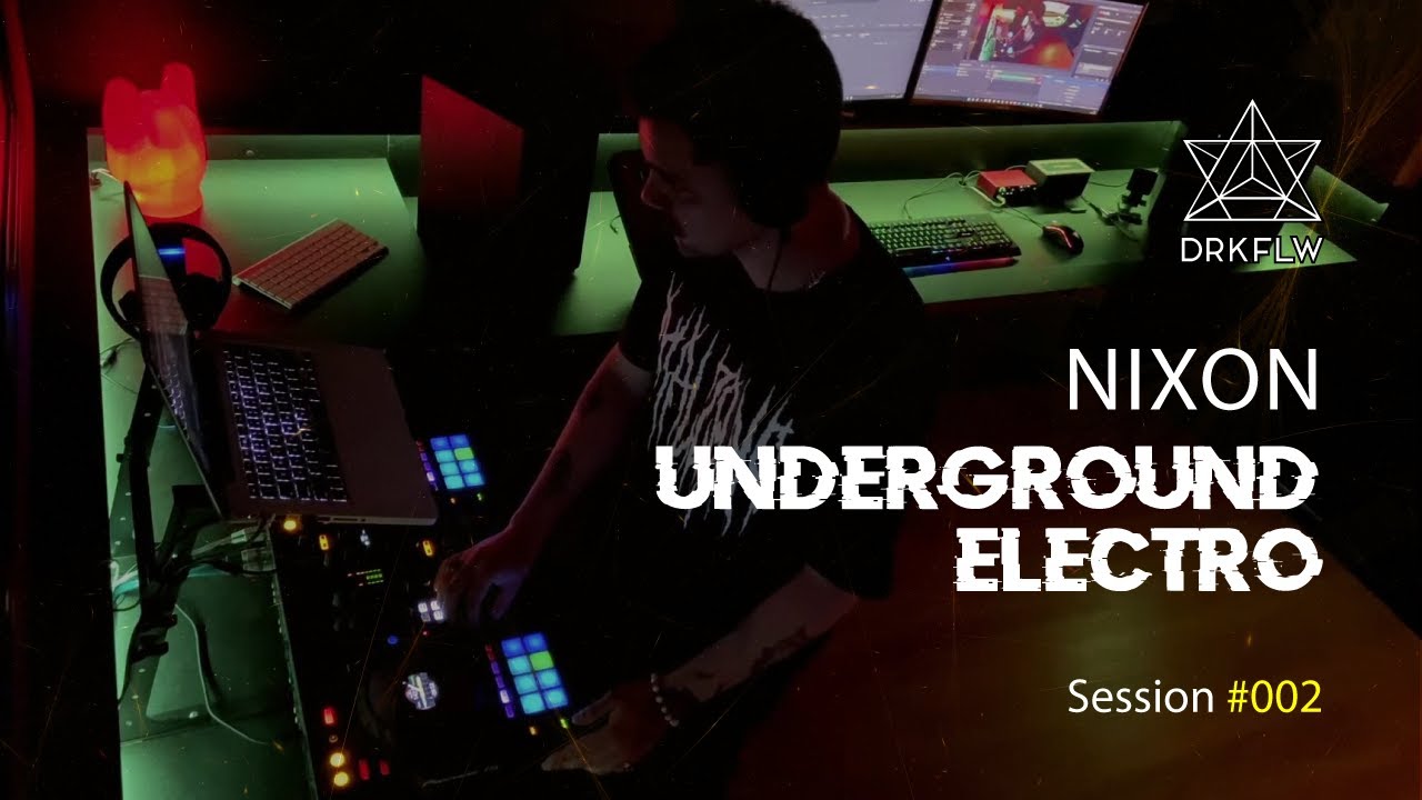 Nixon - Underground Electro DJ Set | DRKFLW Sessions #002