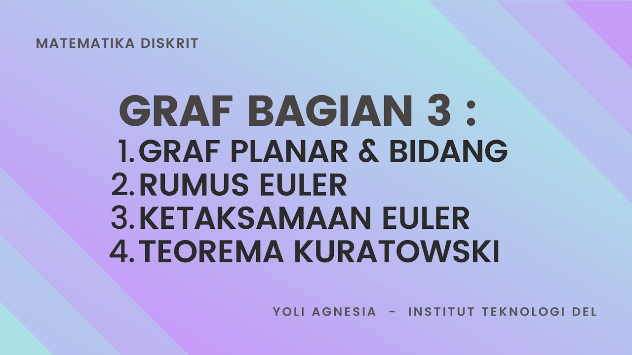 Matematika Diskrit | Graf Bagian III-01 : Graf Planar & Bidang,Ketaksamaan Euler,Teorema Kuratowski