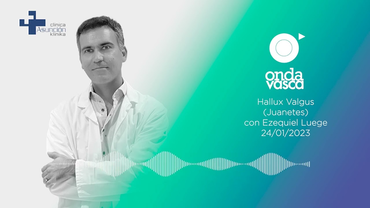 Onda Vasca | Hallux Valgus (Juanetes) con Ezequiel Luege