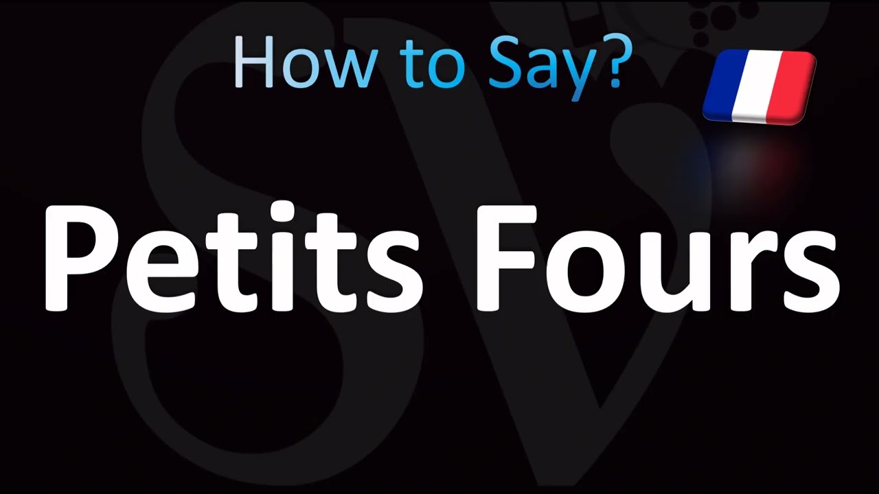 How to Pronounce Petits Fours (CORRECTLY!)