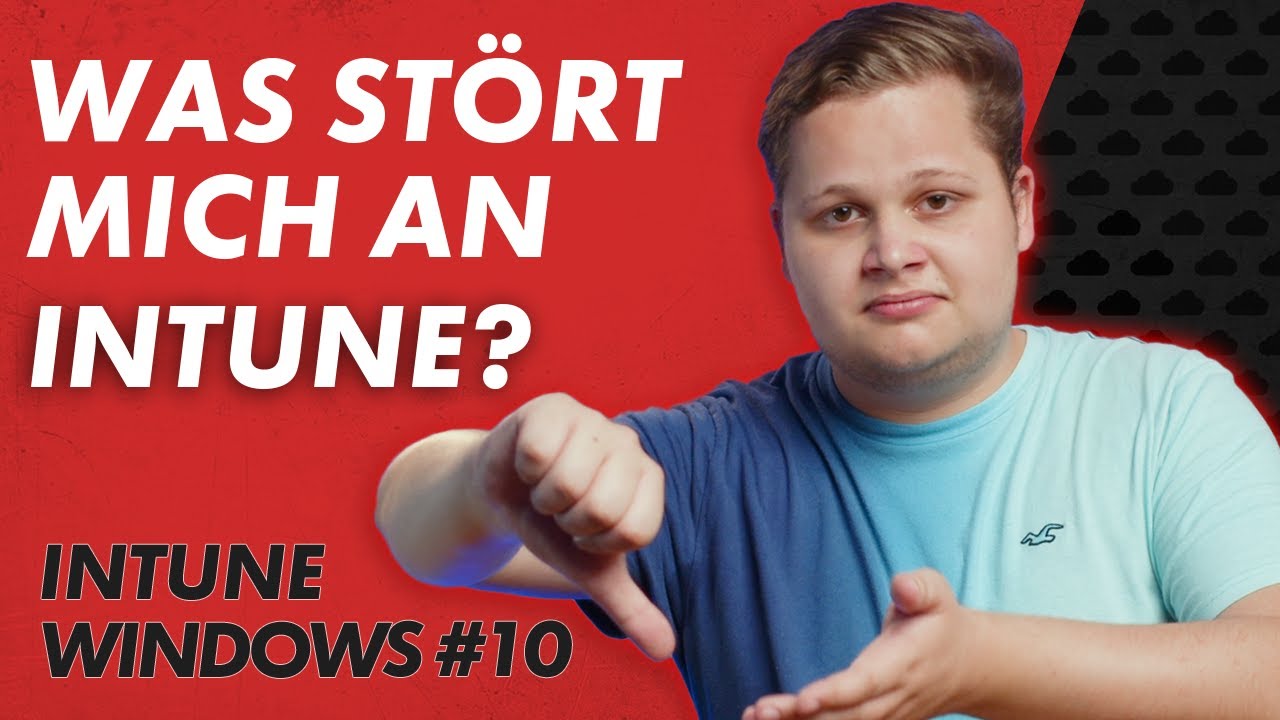 Was Intune nicht kann - und welche Workarounds helfen | Intune Windows Basics 10