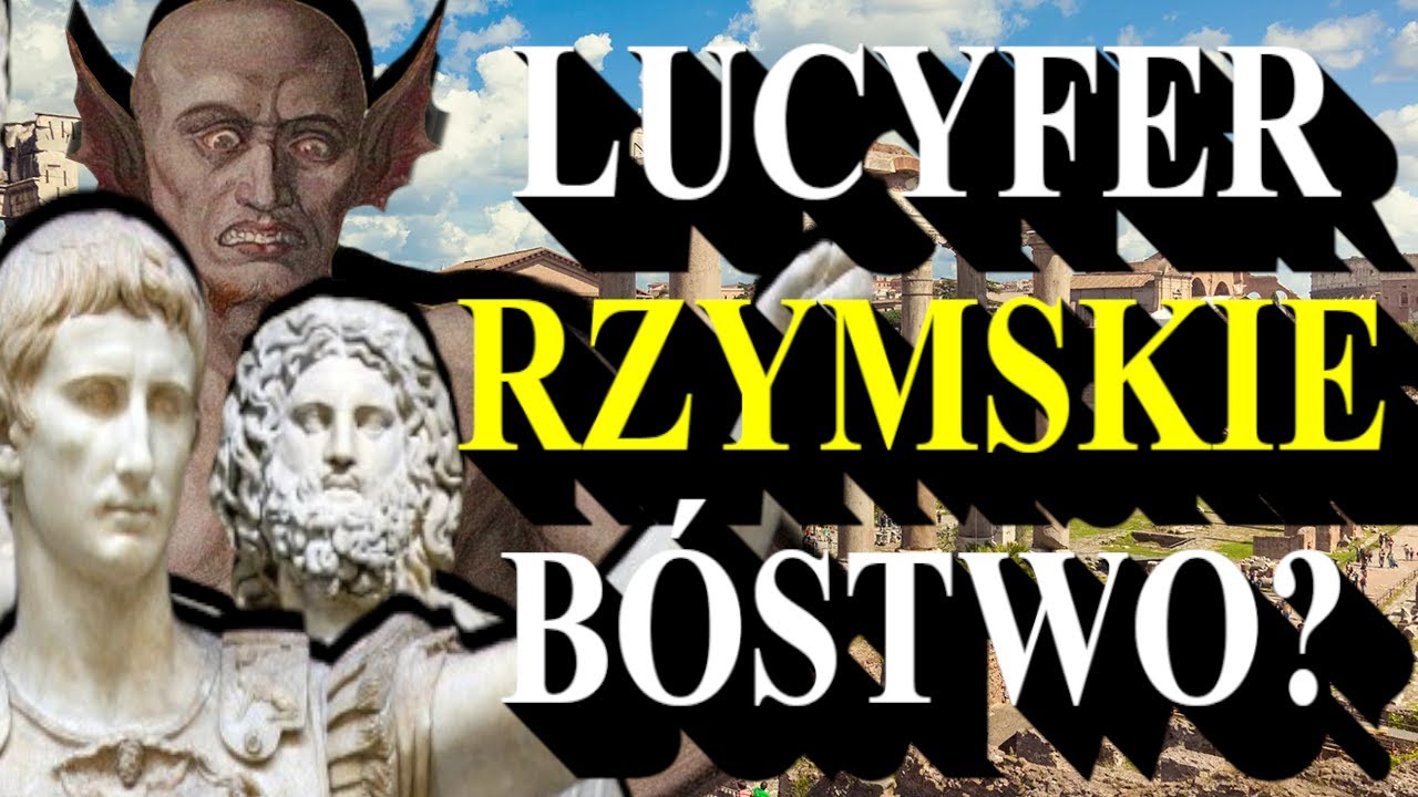 Lucyfer, czyli Rzymskie b&oacute;stwo? Czy m&oacute;wi o nim Biblia?