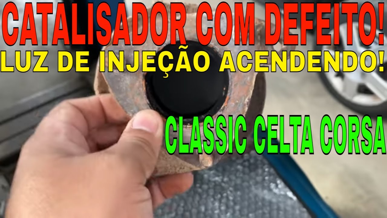 CATALISADOR COM DEFEITO GM CLASSIC CELTA CORSA PRISMA AGILE MONTANA ONIX/TUDO SOBRE CATALISADORES!