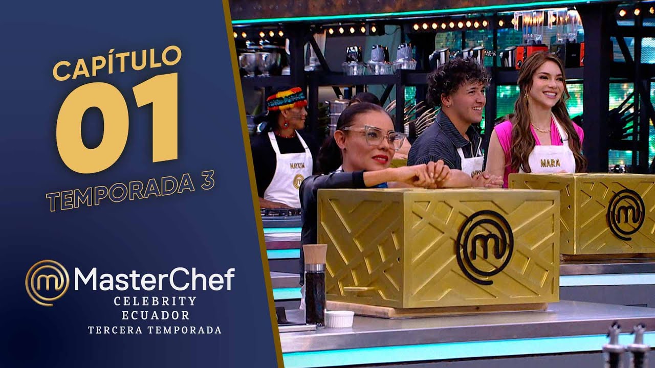 CAPÍTULO 01: Caja misteriosa (18/11/25) | TEMP 03 | MASTERCHEF CELEBRITY ECUADOR
