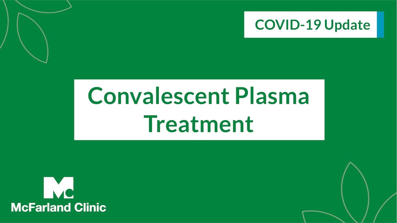 Convalescent Plasma Treatment for COVID-19 | McFarland Clinic