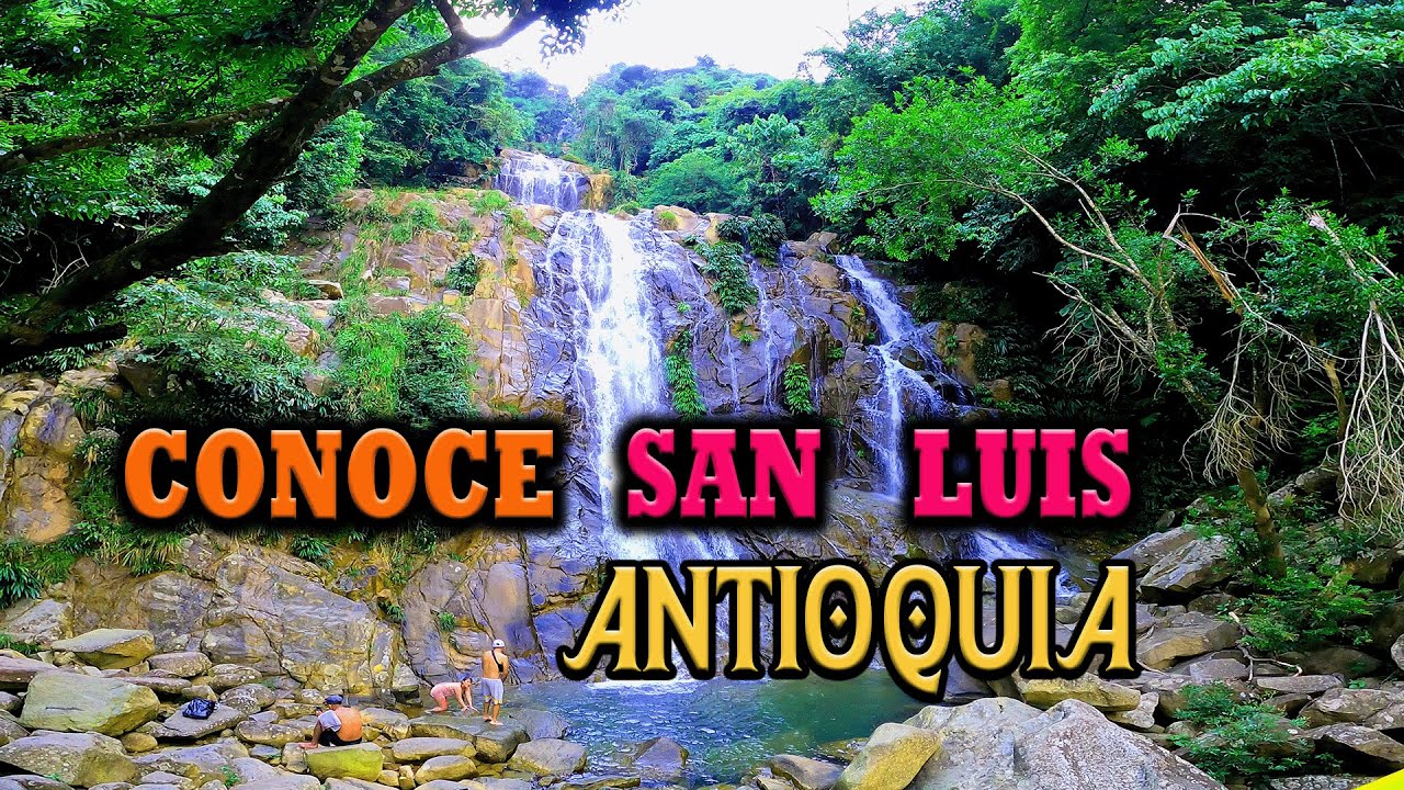 Colombia Turismo, SAN LUIS Antioquia, La Perla Verde, RÍOS, Cascadas y Montañas