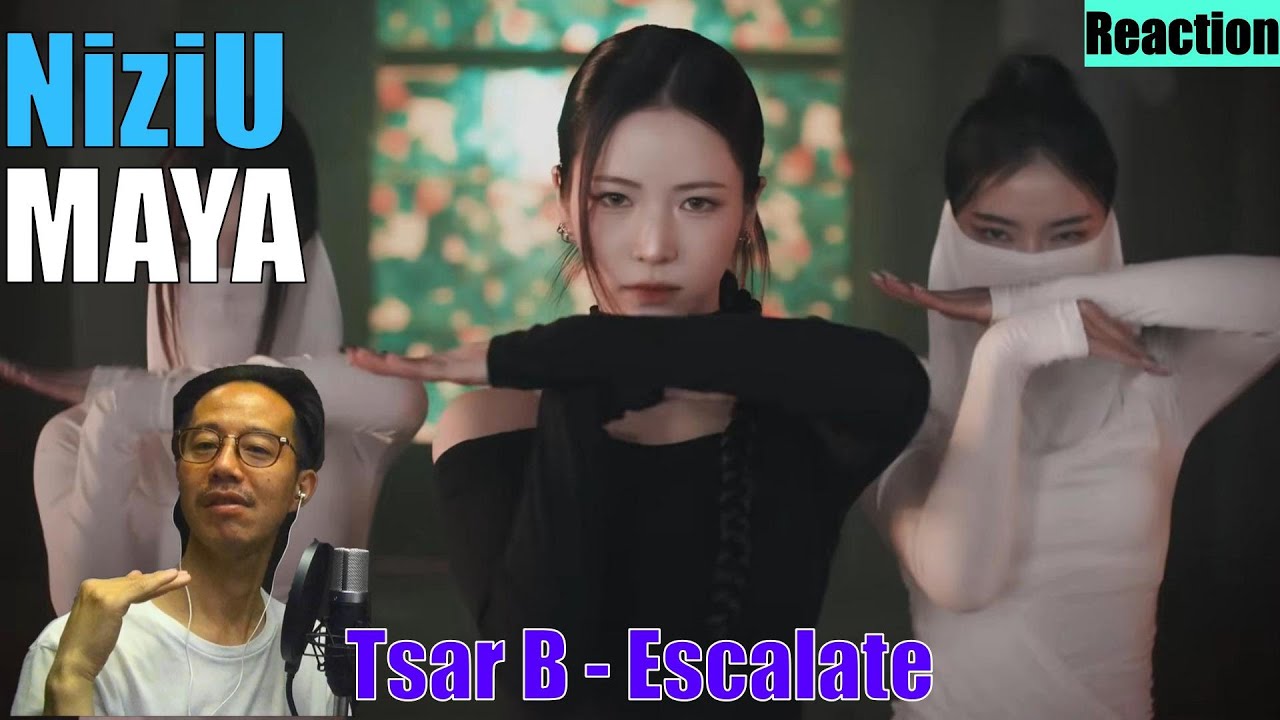 【NiziU】マヤ“Tsar B - Escalate”リアクション！ちょっと待って待って！ここまで魅せるとは！さすがです！