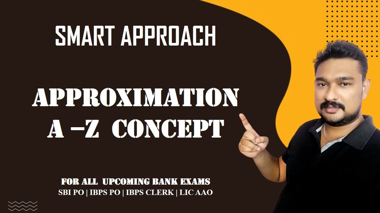 APPROXIMATION TRICKS IN MATHS FOR ALL BANK EXAMS | A-Z CONCEPT | SBI PO | IBPS PO | IBPS CLERK | LIC