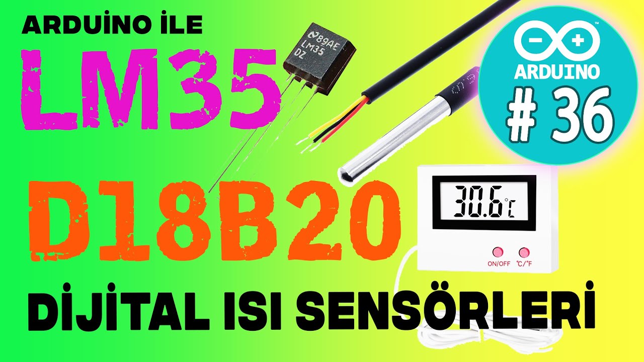 Arduino analog ısı sensörü LM35 ve Dijital ısı sensörü Ds18b20 kullanımı - Arduino Proje  -Ders 36-