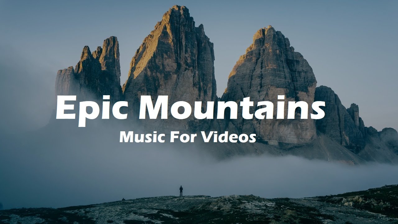 Epic Music For Landscape & Nature Videos (Mountains Background Music)