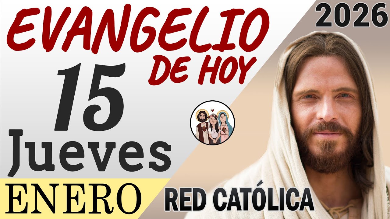 Evangelio de Hoy Jueves 15 de Enero de 2026 | REFLEXI&Oacute;N | Red Catolica