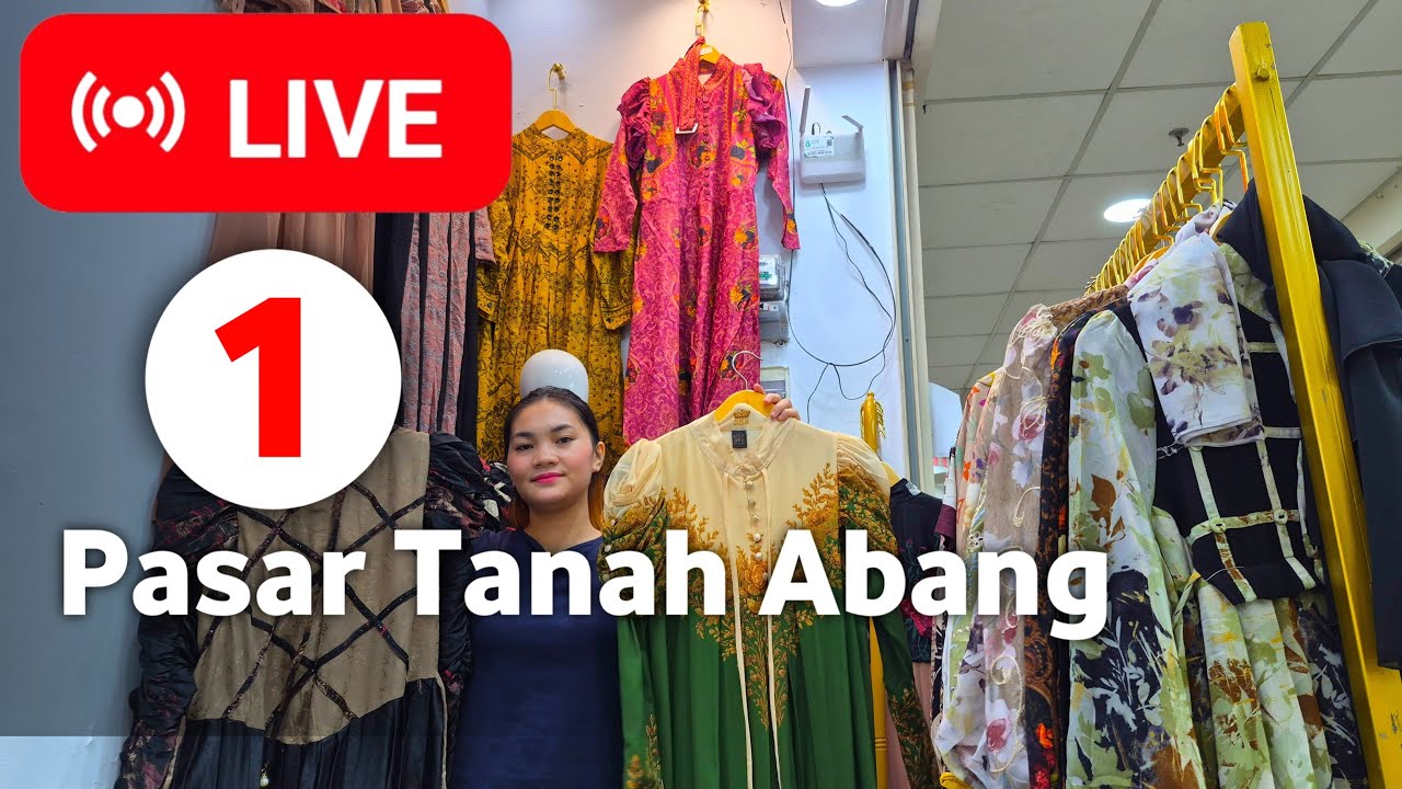 LIVE  | BAJU GAMIS MEWAH LEBARAN ! PROMO MURAH LIVE PASAR TANAH ABANG HAR INI