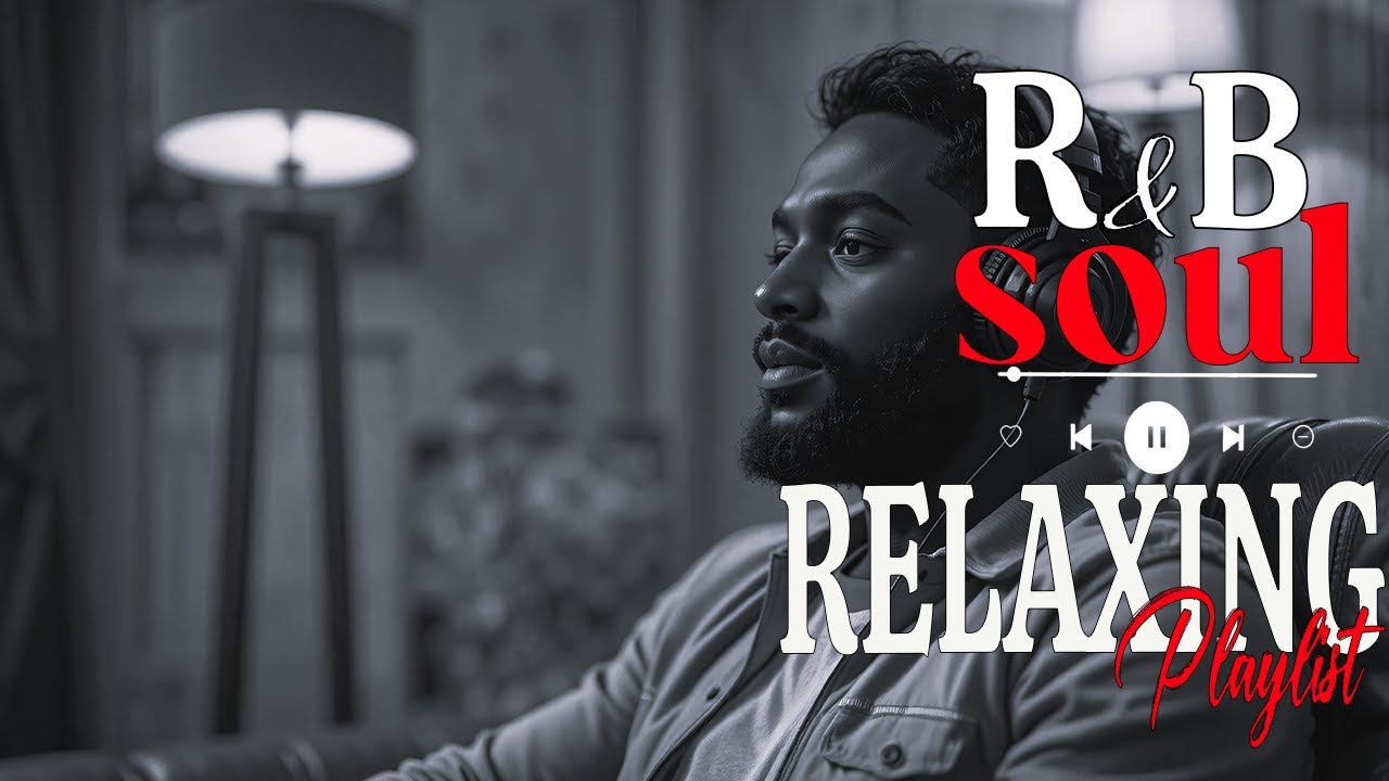 【R&B Soul】Soulful Love Songs | Smooth Grooves for Heartfelt Relaxation