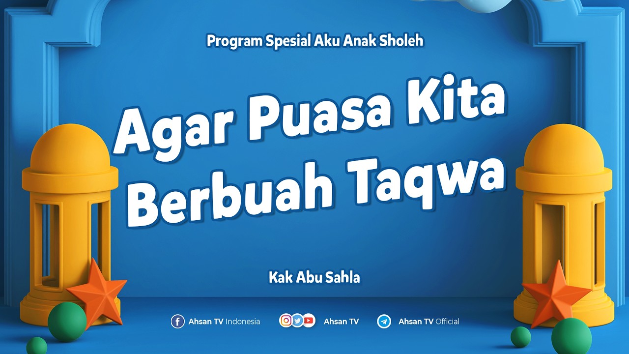 AKU ANAK SHOLEH - Agar Puasa Kita Bebuah Pahala