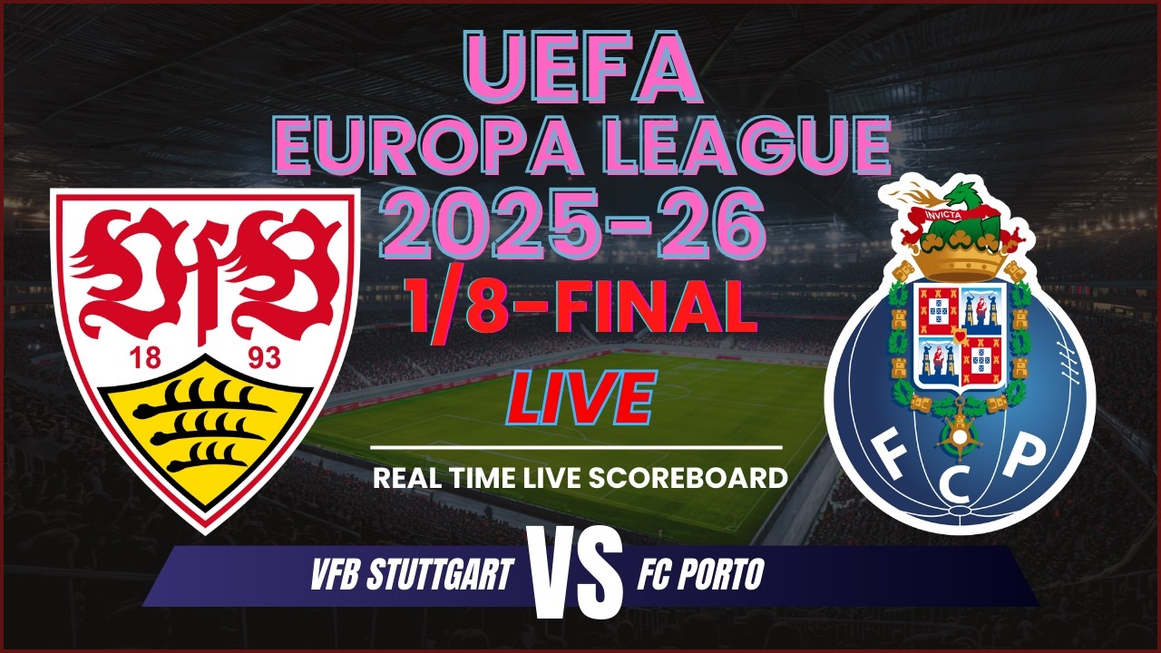 VfB Stuttgart vs FC Porto Live Scores | 2025-26 UEFA Europa League 1/8-Finals Game 1