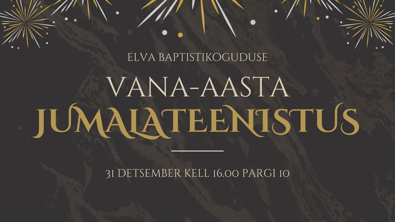 Elva Baptistikoguduse vana aasta jumalateenistus 31.12.2025