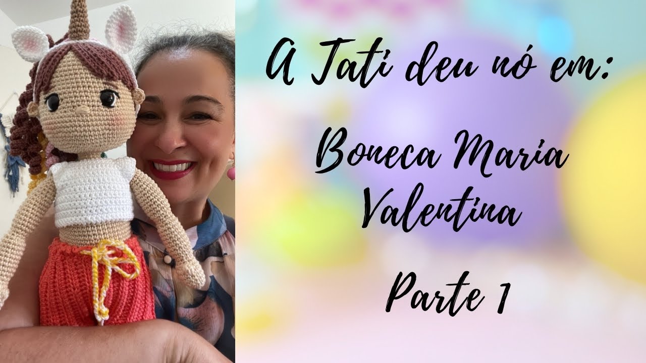 Boneca Maria Valentina Parte 1