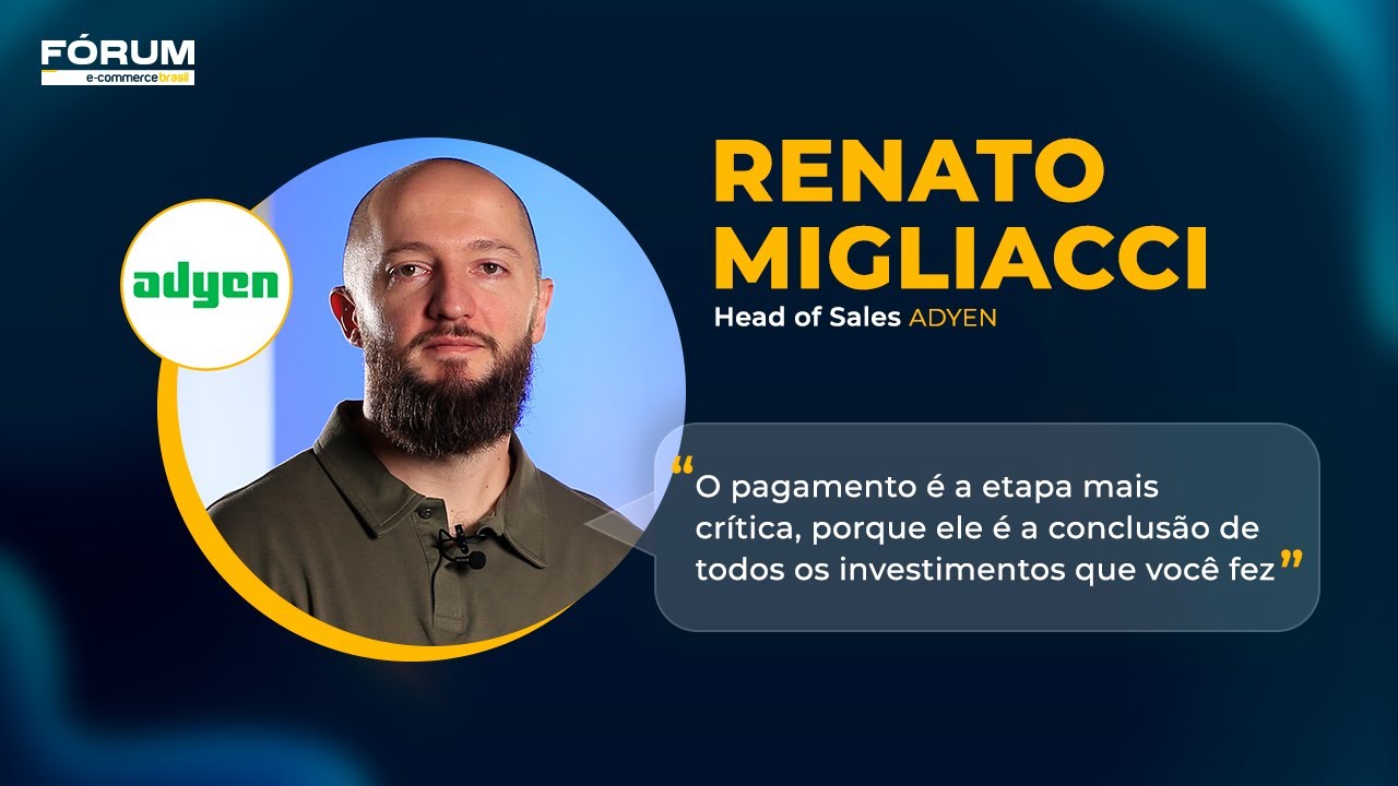 ADYEN: Renato Migliacci   | F&oacute;rum E-Commerce Brasil 2025