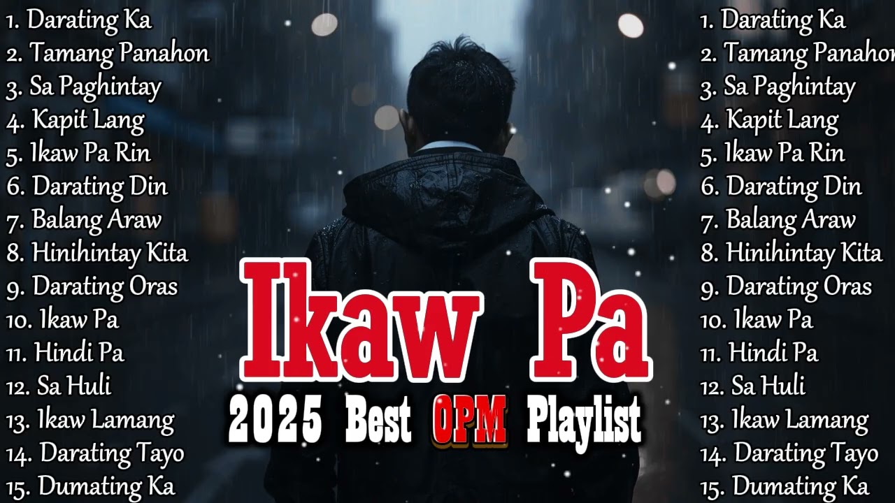 IKAW PA - 2025 BEST OPM PLAYLIST
