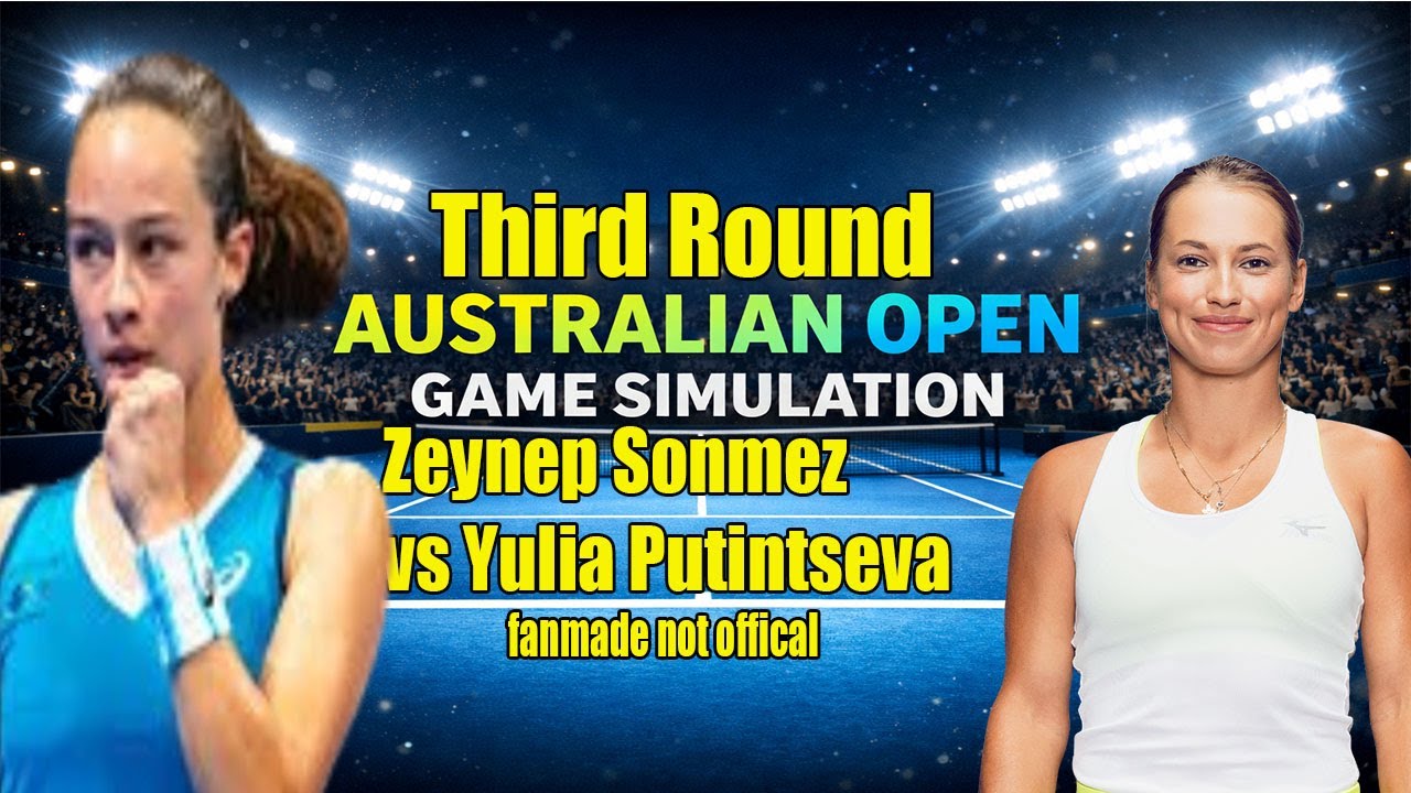 Australian Open | Zeynep Sonmez   vs Yulia Putintseva  | [23 Jan 2026] | Gameplay Simulation