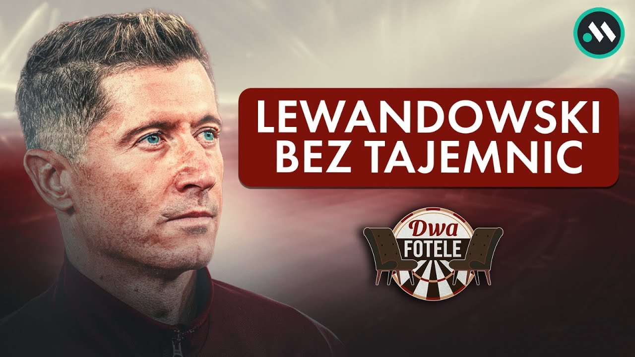 ROBERT LEWANDOWSKI: CAŁA PRAWDA | DWA FOTELE NA ŻYWO: SEBASTIAN STASZEWSKI