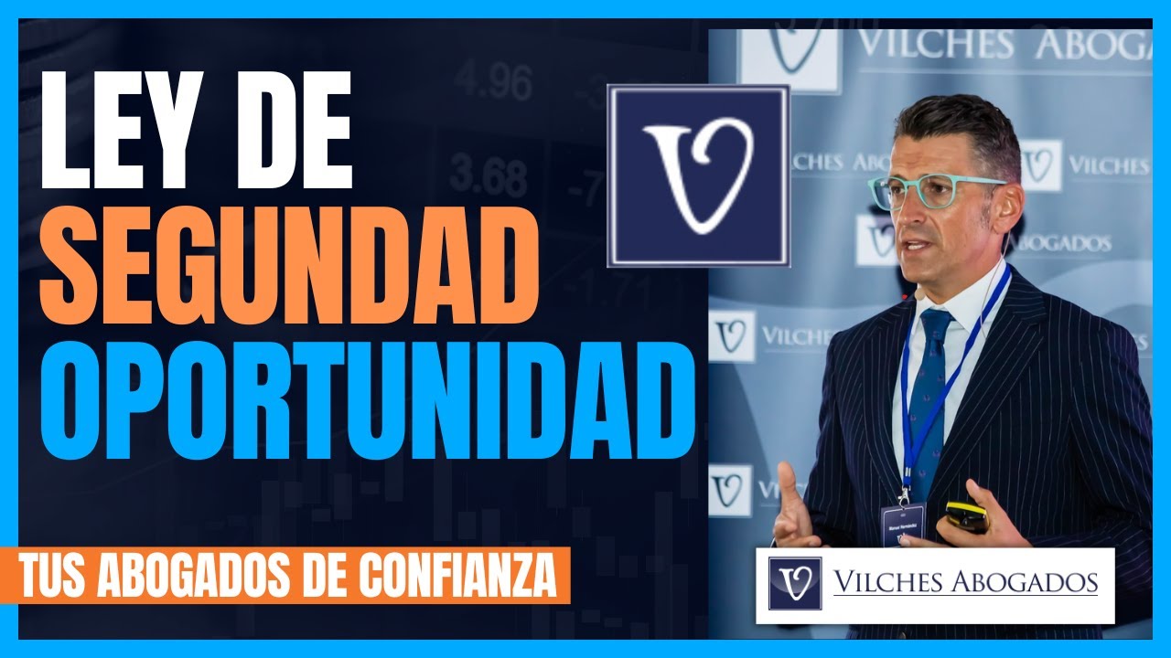 🟢 Ley de Segunda Oportunidad: cómo cancelar tus deudas y empezar de cero | Vilches Abogados