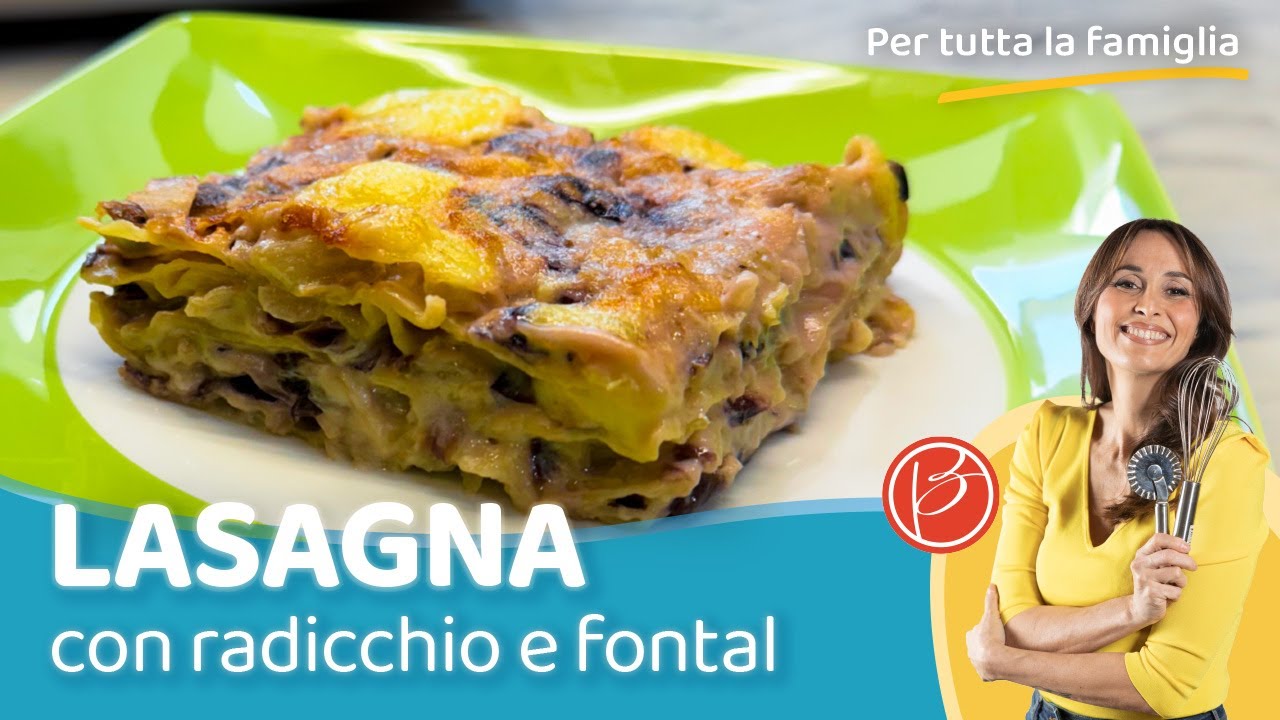 Lasagne radicchio e Fontal- Benedetta Parodi Official