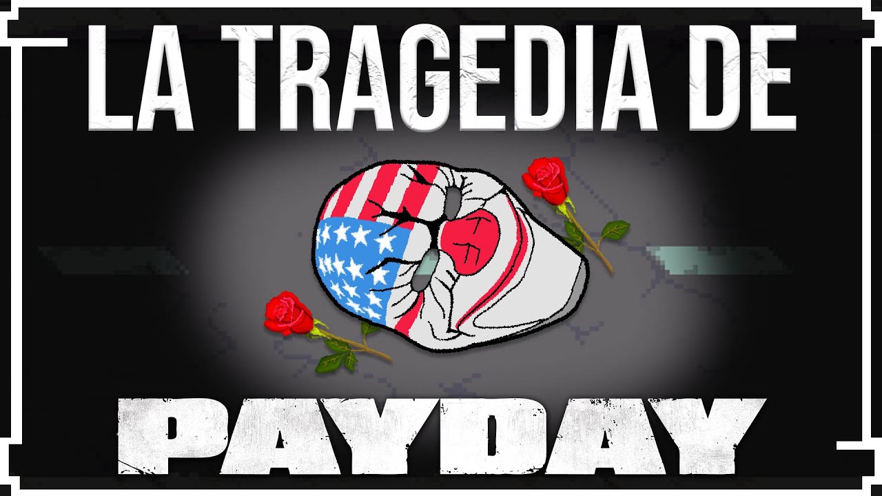La TRAGEDIA de PayDay