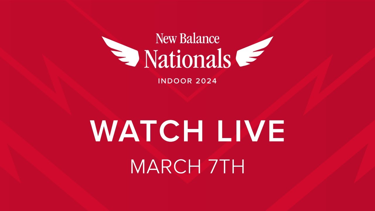 New Balance Nationals Indoor | LIVE | March 7, 2024 @ 1:45p EST