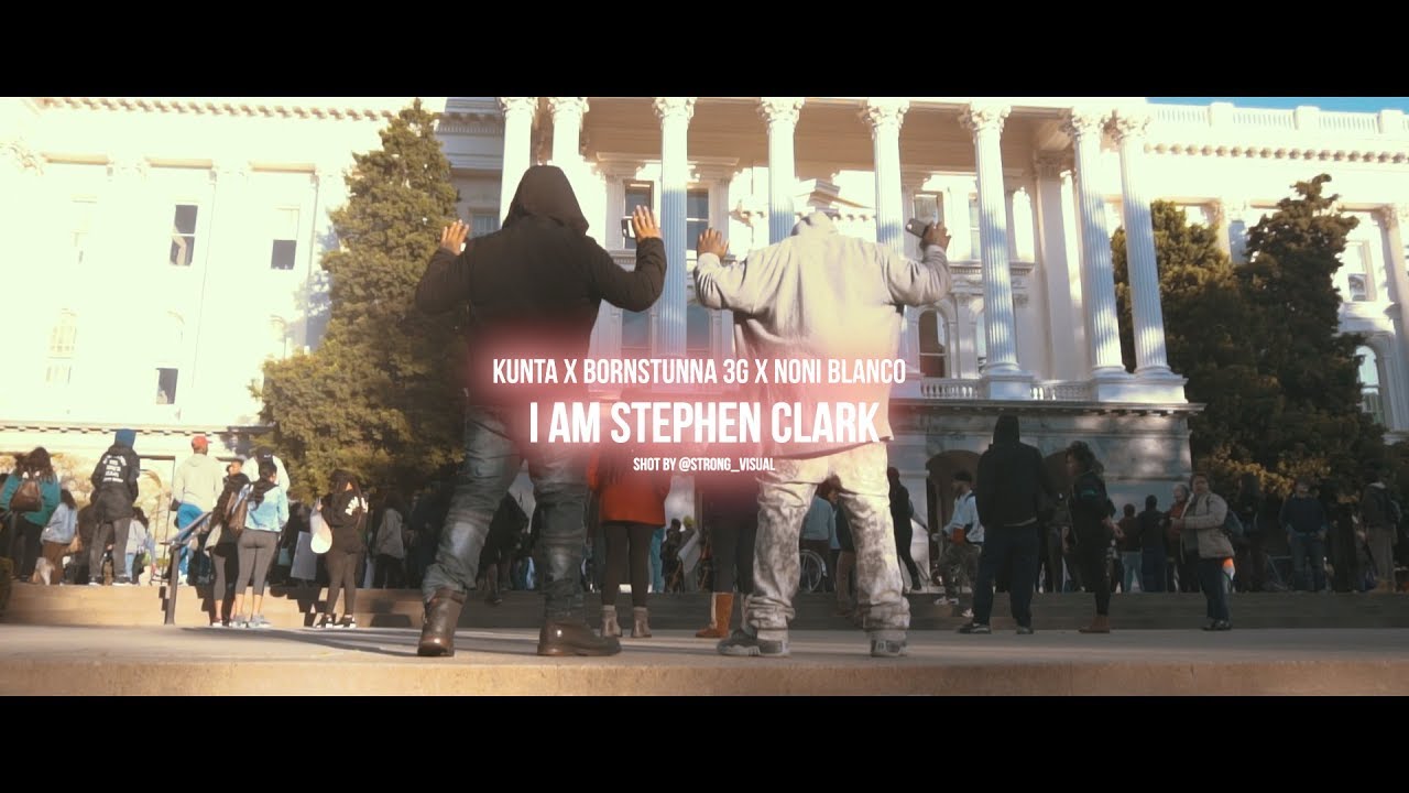 Kunta x Bornstunna 3G x Noni Blanco - I Am Stephon Clark [shot by @strong_visual]