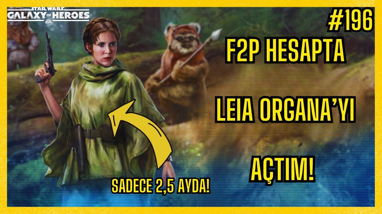 F2P Hesapta Leia Organa Açılımı! I Sadece Emekle 2,5 Ayda 3. GL! I SWGOH I #196