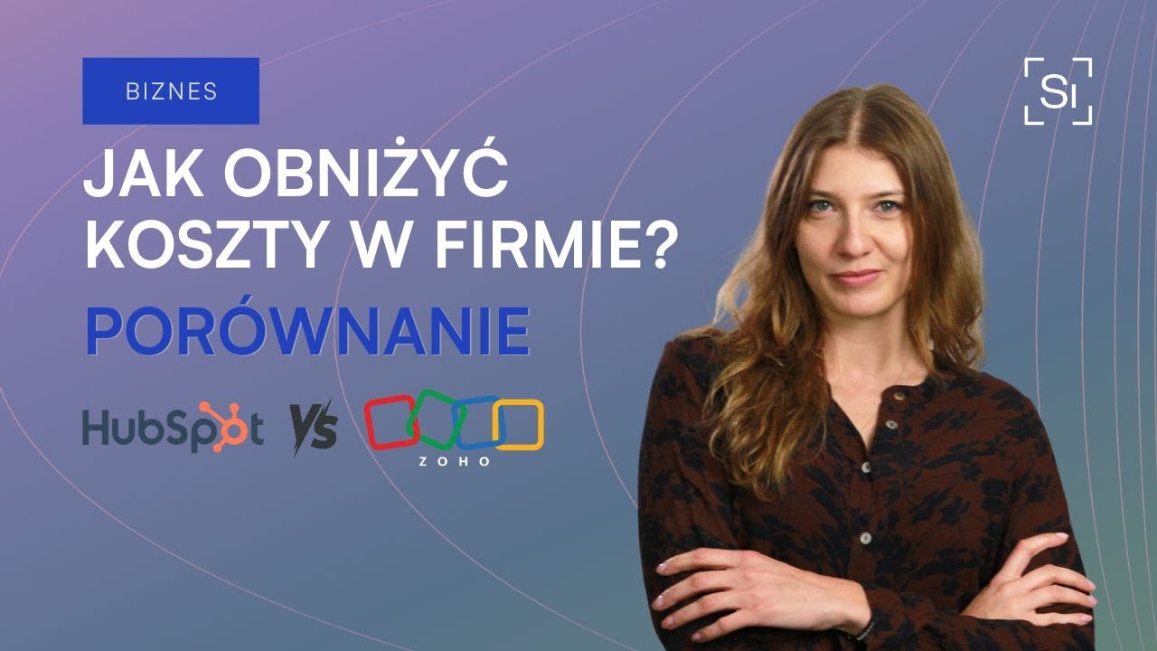 Jak obniżyć koszty w firmie? Porównanie CRM i marketing automation - ZOHO vs HubSpot